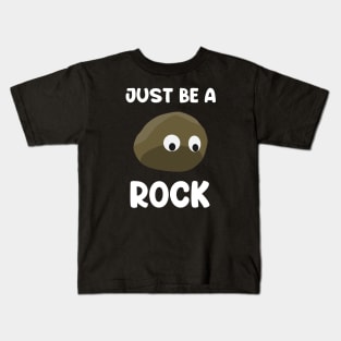 Just be a rock....Existensial Quote design Kids T-Shirt